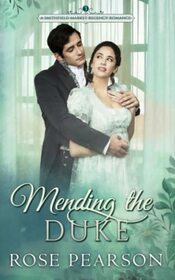 Mending the Duke: A Smithfield Market Regency Romance: Book 3