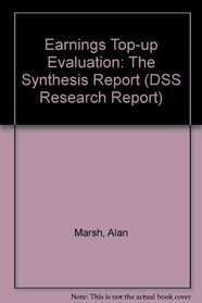 Earnings Top-up Evaluation: The Synthesis Report (DSS Research Report)