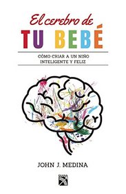 El cerebro de tu beb (Spanish Edition)