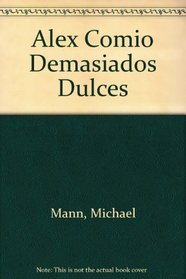Alex Comio Demasiados Dulces (Spanish Edition)