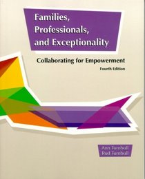 Families, Professionals, and Exceptionality: Collaborating for Empowerment (4th Edition)