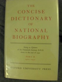 The Concise Dictionary of National Biography of Great Britain: Part II 1901--1970