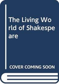 The Living World of Shakespeare