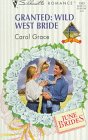 Granted: Wild West Bride (Best-Kept Wishes, Bk 2) (June Brides) (Silhouette Romance, No 1303)