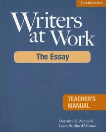 Writers at Work: The Essay Teacher's Manual