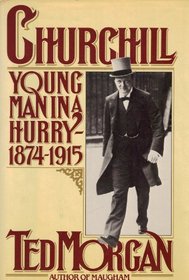 Churchill:  Young Man in a Hurry 1874-1915