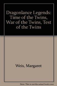 Dragonlance Legends: Time of the Twins, War of the Twins, Test of the Twins