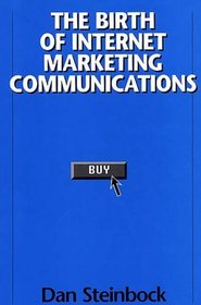 The Birth of Internet Marketing Communications: