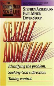Sexual Addiction (Minirth Meier New Life Clinic, 3)