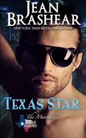 Texas Star: The Marshalls Book 2 (Texas Heroes) (Volume 5)