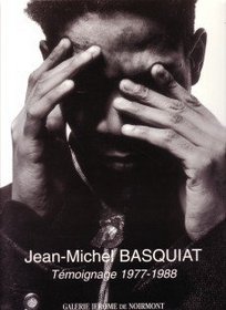 Jean-Michel Basquiat: Temoignage 1977-1988