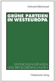 Grune Parteien in Westeuropa: Entwicklungsphasen und Erfolgsbedingungen (German Edition)