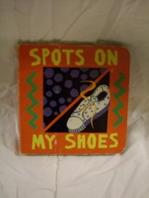 Spots on My Shoes: Early Learning Board Books