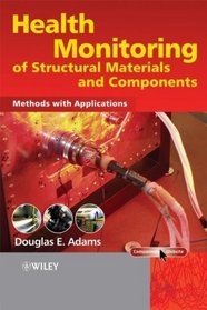 Health Monitoring of Structural Materials and Components: Methods with Applications