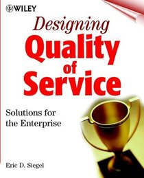Designing Quality of Service Solutions for the Enterprise