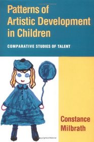 Patterns of Artistic Development in Children : Comparative Studies of Talent