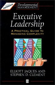 Executive Leadership: A Practical Guide to Managing Complexity (Developmental Management)