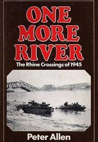 One More River: The Rhine Crossings of 1945