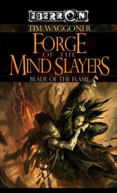Forge of the Mind Slayers: The Blade of the Flame, Book 2 (The Blade of the Flame)