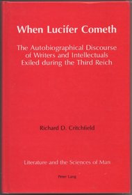 When Lucifer Cometh: The Autobiographical Discourse of Writers and Intellectuals Exiled During the Third Reich (Literature and the Sciences of Man)
