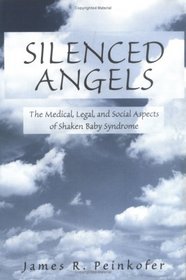 Silenced Angels: The Medical, Legal, and Social Aspects of Shaken Baby Syndrome