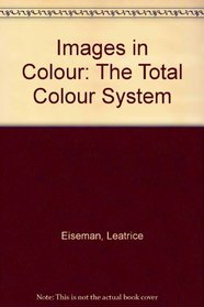Images in Colour: The Total Colour System