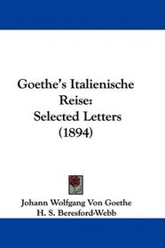 Goethe's Italienische Reise: Selected Letters (1894)
