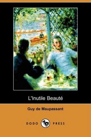 L'Inutile Beaut (Dodo Press) (French Edition)