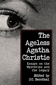 The Ageless Agatha Christie: Essays on the Mysteries and the Legacy