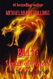 Billy: Seeker of Powers: Book Two of the Billy Saga