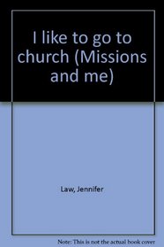 I like to go to church (Missions and me)