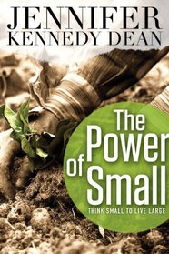 The Power of Small: Think Small to Live Large