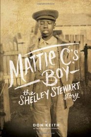 Mattie C.'s Boy: The Shelley Stewart Story