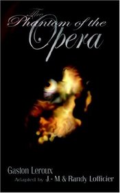 The Phantom Of The Opera: Illustrated And Unabridged Edition