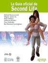 La guia oficial de Second Life/ The Official Guide of Second Life (Spanish Edition)