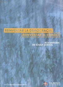 Reinventar la Democracia: Reinventar el Estado