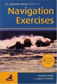 The  Adlard Coles Book of Navigation Exercises (Adlard Coles Book of)