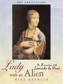 Lady With an Alien: An Encounter With Leonardo Da Vinci (Art Encounters (Hardcover))