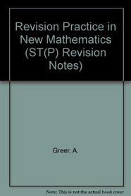 Revision Practice in New Mathematics (ST(P) revision notes)