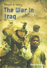 The War In Iraq: The War In Iraq (Witness to History)