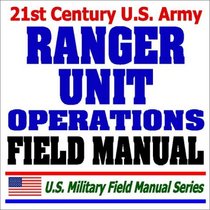 21st Century U.S. Army Ranger Unit Operations (FM 7-85) - Special Operations Force Ranger Regiment Operations, NBC Battlefield
