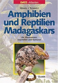 Amphibien und Reptilien Madagaskars, der Maskarenen, Seychellen und Komoren.