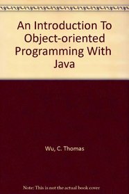 An Introduction To Object-oriented Programming With  Java