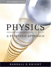 Physics for Scientists and Engineers: A Strategic Approach with Modern Physics and MasteringPhysics(TM) (2nd Edition) (MasteringPhysics Series)