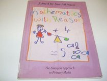 Mathematics with Reason: The Emergent Approach to Primary Maths