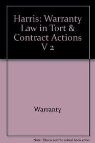Warranty Law in Tort and Contract Actions (Trial Practice Library)