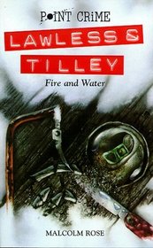 Fire and Water (Point Crime: Lawless  Tilley S.)