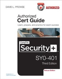 CompTIA Security+ SY0-401 Authorized Cert Guide, Deluxe Edition (3rd Edition)