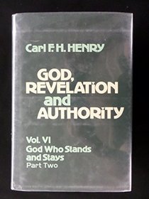 God, Revelation and Authority, Part Two: God Who Stands and Stays