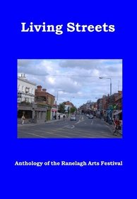 Living Streets: Anthology of the Ranelagh Arts Festival